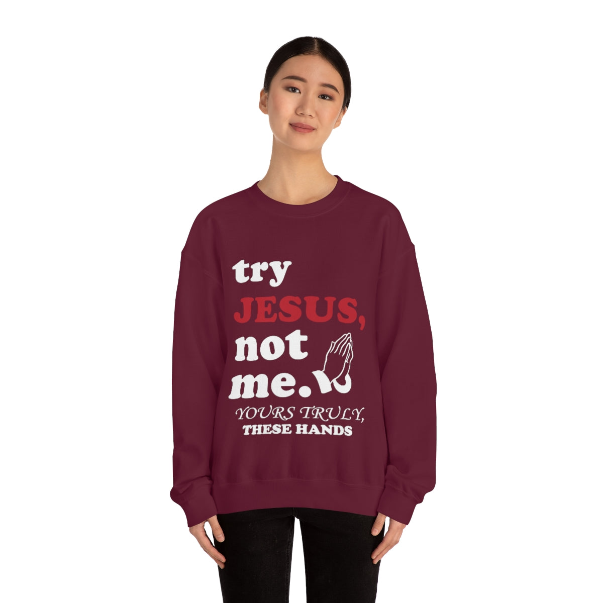 TRY JESUS- Crewneck Sweatshirt
