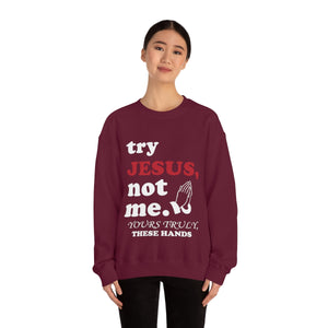 TRY JESUS- Crewneck Sweatshirt