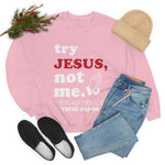 Load image into Gallery viewer, TRY JESUS- Crewneck Sweatshirt
