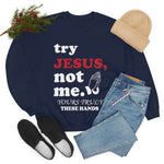 Load image into Gallery viewer, TRY JESUS- Crewneck Sweatshirt
