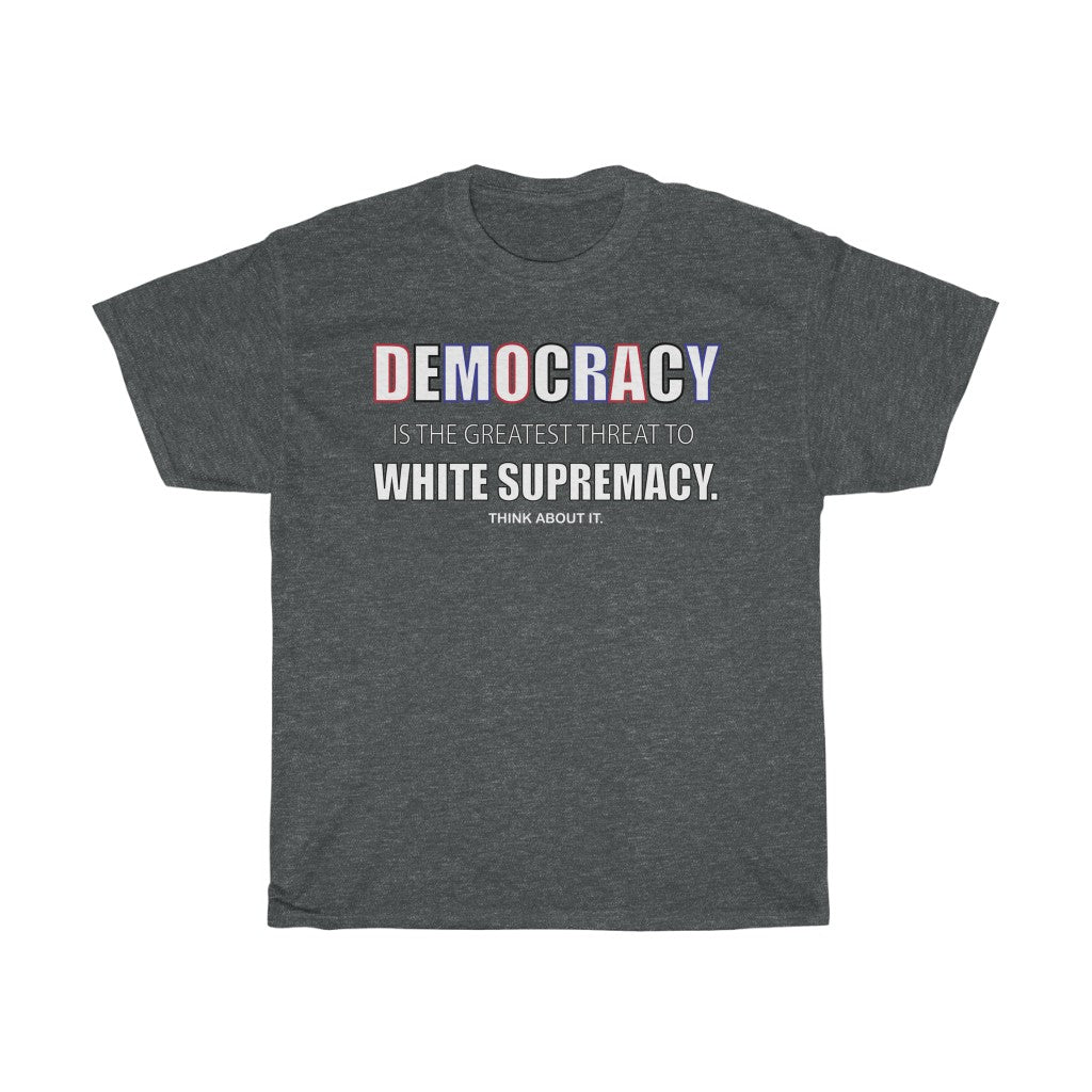 DEMOCRACY- Unisex Heavy Cotton Tee