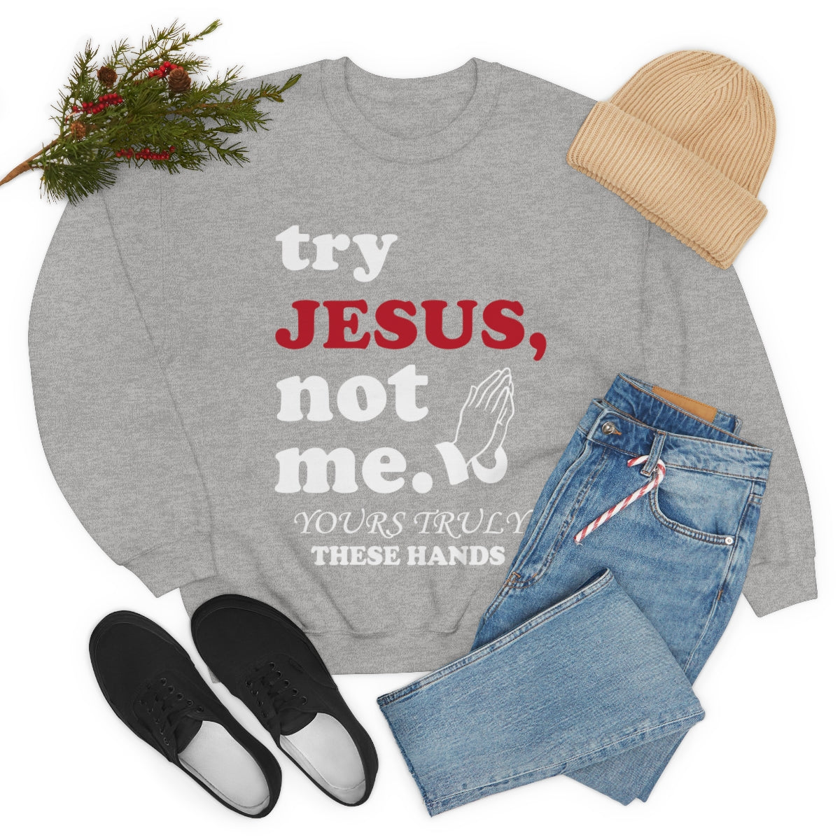 TRY JESUS- Crewneck Sweatshirt
