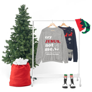 TRY JESUS- Crewneck Sweatshirt