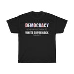 Load image into Gallery viewer, DEMOCRACY- Unisex Heavy Cotton Tee
