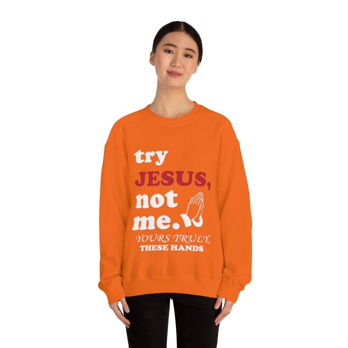 TRY JESUS- Crewneck Sweatshirt