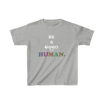 Load image into Gallery viewer, GOOD HUMAN- Kids Tee
